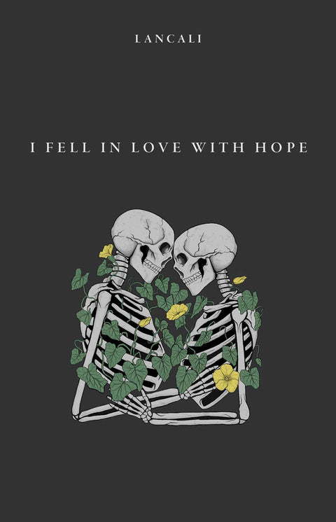 I fell in love with hope