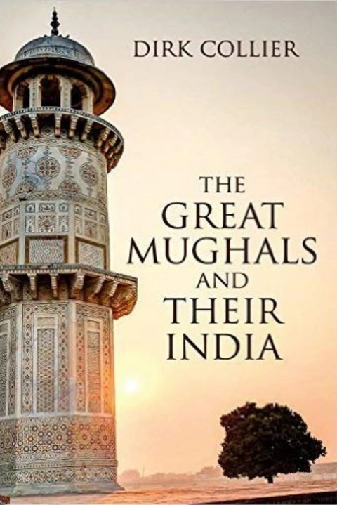 The Great Mughals and Their India