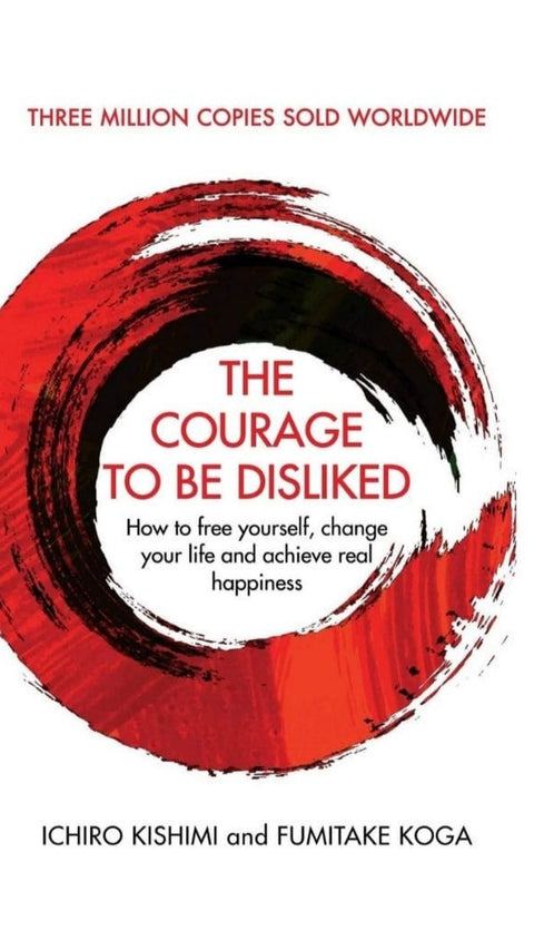 The Courage to Be Disliked